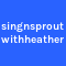 singnsproutwithheather